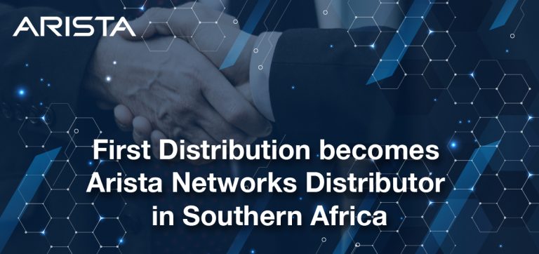 First Distribution Announces Its Southern Africa Distribution Partnership With Arista Networks