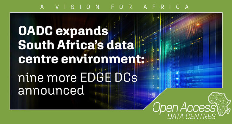 Open Access Data Centres (OADC) Expands South Africa’s Data Centre Environment