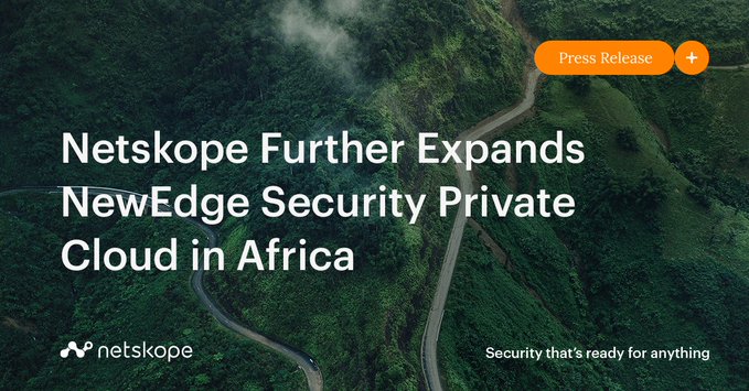 Netskope Further Expands Newedge Security Private Cloud In Africa