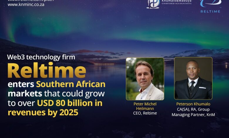 Web3 Technology Firm Reltime Enters Southern African Markets That Could Grow To Over $80 Billion In Revenues By 2025