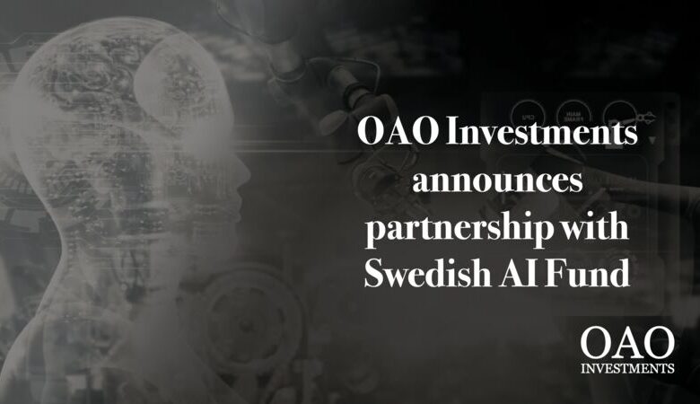 OAO Investments Announces Its Partnership With The Swedish AI Fund (SAIF)