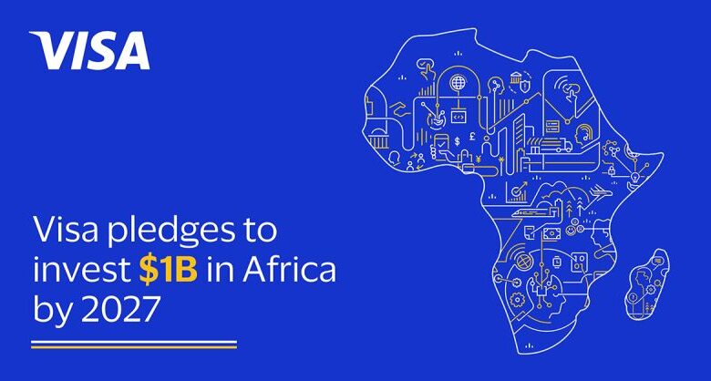 Visa Pledges To Invest $1 Billion In Africa To Accelerate Digital Transformation