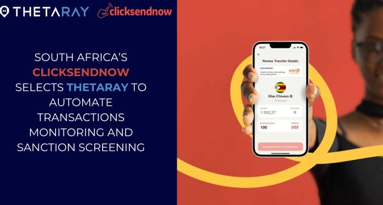 South Africa’s ClickSendNow Selects ThetaRay To Automate Transactions Monitoring And Sanction Screening