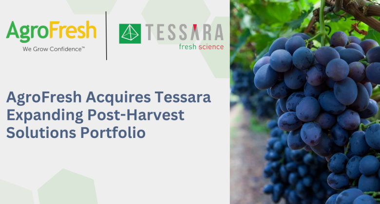 AgroFresh Acquires Tessara Expanding Post-Harvest Solutions Portfolio