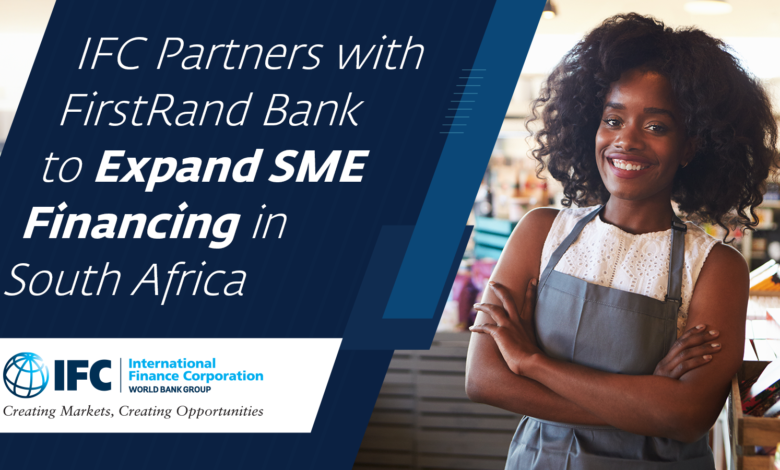 IFC Partners With FirstRand Bank To Expand SME Financing In South Africa