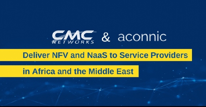 CMC Networks Partners With Aconnic To Bring NFV And NaaS To Service Providers In MEA