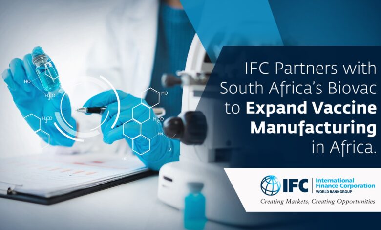 IFC Partners With South Africa’s Biovac To Expand Vaccine Manufacturing In Africa