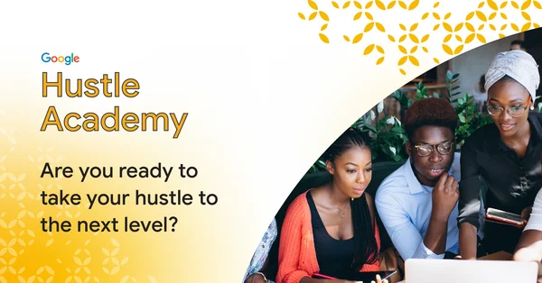 Applications Open For The 2024 Google Hustle Academy